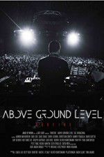 Watch Above Ground Level: Dubfire 123movies