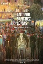 Watch The Death of Antonio Sanchez Lomas 123movies