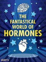Watch The Fantastical World of Hormones with Professor John Wass 123movies