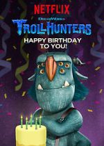 Watch Trollhunters: Happy Birthday to You! (TV Special 2017) 123movies