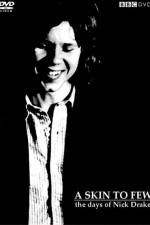 Watch A Skin Too Few The Days of Nick Drake 123movies