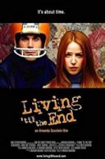 Watch Living \'til the End 123movies