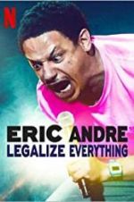 Watch Eric Andre: Legalize Everything 123movies