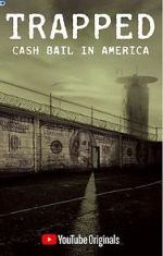 Watch Trapped: Cash Bail in America 123movies