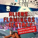 Watch Aliens, Flamingos & Ecstasy 123movies