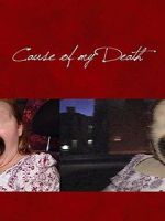 Watch Cause of my Death 123movies