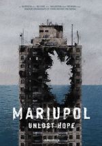Watch Mariupol. Unlost Hope 123movies