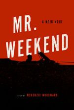 Watch Mr. Weekend 123movies