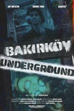 Watch Bakirköy Underground 123movies