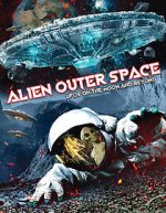 Watch Alien Outer Space: UFOs on the Moon and Beyond 123movies