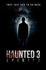 Watch Haunted 3: Spirits 123movies
