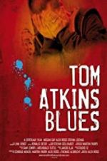 Watch Tom Atkins Blues 123movies