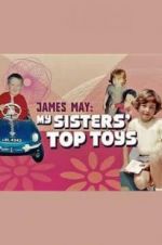 Watch James May: My Sisters\' Top Toys 123movies