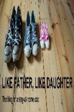 Watch Like Father Like Daughter 123movies