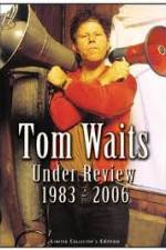 Watch Tom Waits - Under Review: 1983-2006 123movies