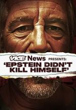 Watch VICE News Presents: Epstein Didn't Kill Himself 123movies
