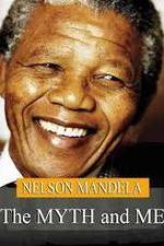 Watch Nelson Mandela: The Myth & Me 123movies