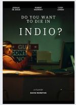 Watch Do You Want to Die in Indio? 123movies