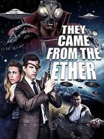 Watch They Came from the Ether 123movies