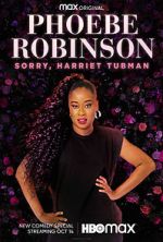 Watch Phoebe Robinson: Sorry, Harriet Tubman (TV Special 2021) 123movies