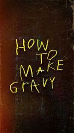 Watch How to Make Gravy 123movies