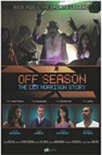 Watch Off Season: The Lex Morrison Story 123movies