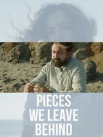 Watch Pieces We Leave Behind 123movies
