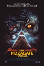 Watch The Pizzagate Massacre 123movies