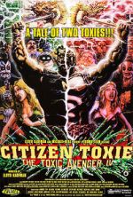Watch Citizen Toxie: The Toxic Avenger IV 123movies