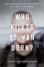 Watch Who Killed Lt. Van Dorn? 123movies