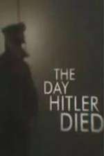 Watch The Day Hitler Died 123movies
