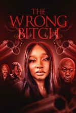 Watch The Wrong Bitch 123movies