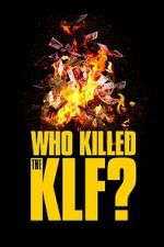 Watch Who Killed the KLF? 123movies