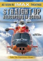 Watch Straight Up: Helicopters in Action 123movies