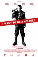 Watch I Want to Be a Soldier 123movies