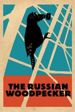 Watch The Russian Woodpecker 123movies