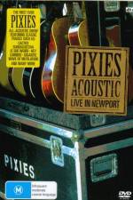 Watch Pixies Acoustic Live in Newport 123movies