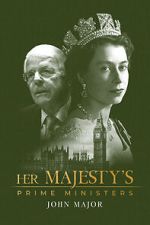 Watch Her Majesty\'s Prime Ministers: John Major 123movies