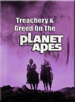 Watch Treachery and Greed on the Planet of the Apes 123movies