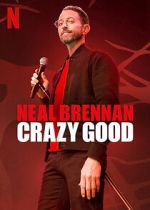 Watch Neal Brennan: Crazy Good 123movies