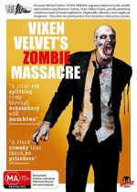 Watch Vixen Velvet\'s Zombie Massacre 123movies