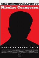 Watch Autobiografia lui Nicolae Ceausescu 123movies