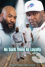Watch No such thing as loyalty 3 123movies