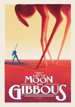 Watch When the Moon Was Gibbous (Short 2021) 123movies
