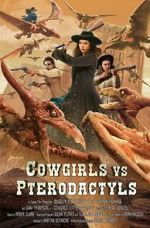 Watch Cowgirls vs. Pterodactyls 123movies