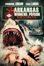 Watch Sharkansas Women's Prison Massacre 123movies