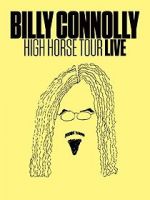 Watch Billy Connolly: High Horse Tour Live 123movies