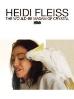 Watch Heidi Fleiss: The Would-Be Madam of Crystal 123movies