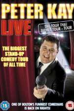 Watch Peter Kay: The Tour That Didn\'t Tour Tour 123movies