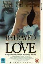 Watch Betrayed by Love 123movies